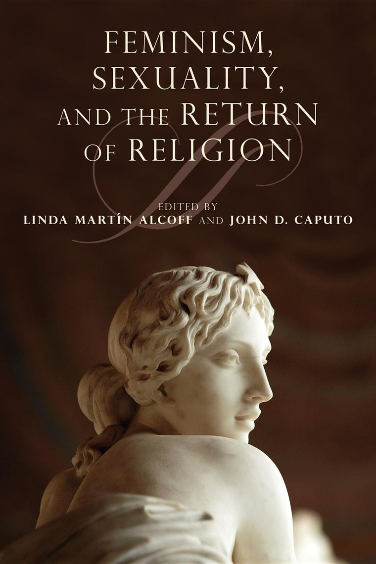 Feminism, Sexuality, and the Return of Religion (Philosophy of Religion)