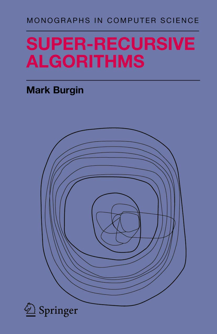 Super-Recursive Algorithms (Monographs in Computer Science)