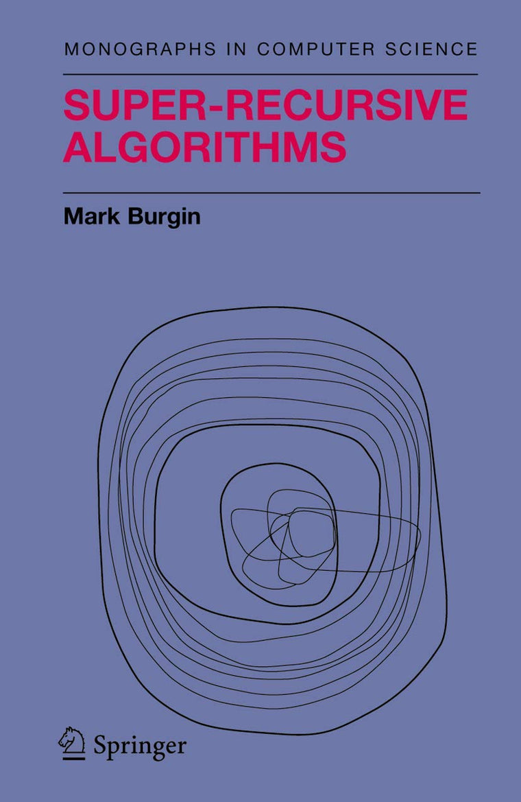 Super-Recursive Algorithms (Monographs in Computer Science)