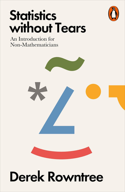 Statistics without Tears: An Introduction for Non-Mathematicians Rowntree, Derek