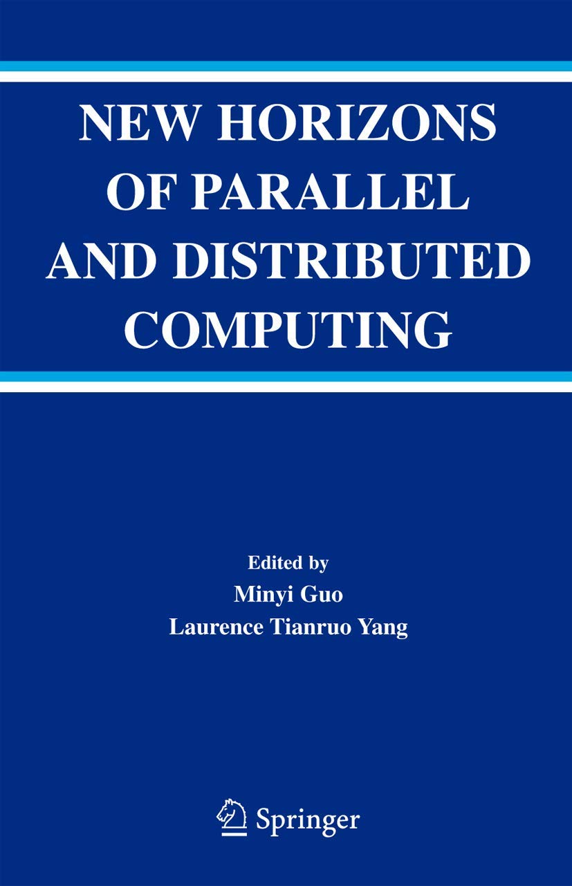 New Horizons of Parallel and Distributed Computing (Kluwer International Series in Engineering and Computer Science)