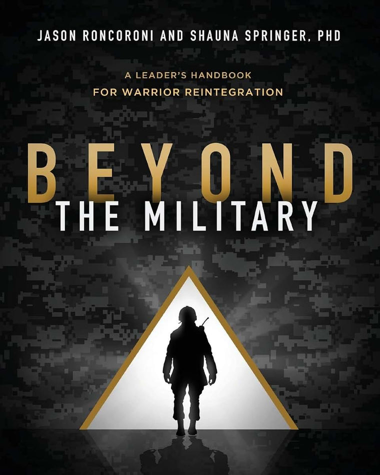 Beyond the Military: A Leader's Handbook for Warrior Reintegration
