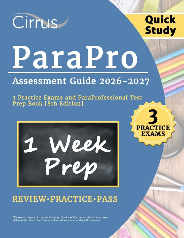 ParaPro Assessment Quick Study Guide 2026-2027: 3 Practice Exams and ParaProfessional Test Prep Book: [8th Edition]