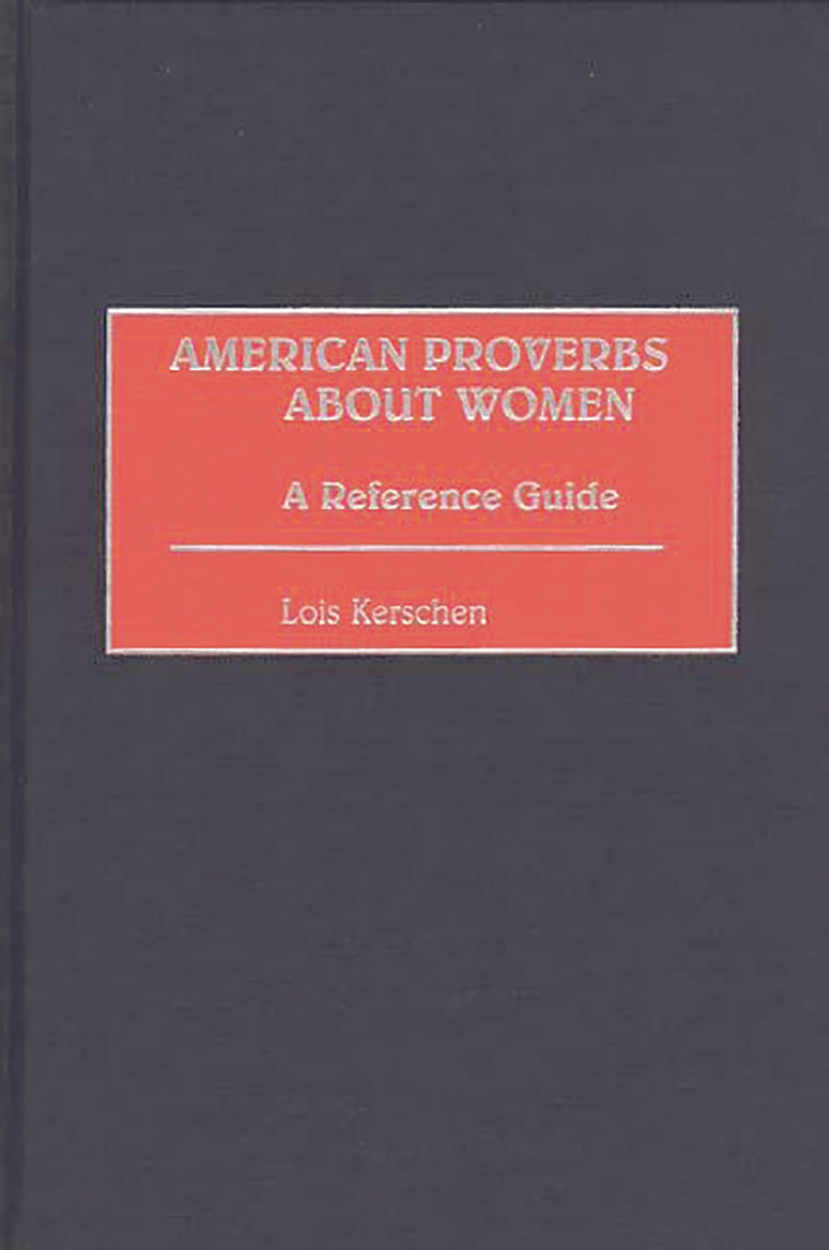 American Proverbs About Women: A Reference Guide (Education; 70)