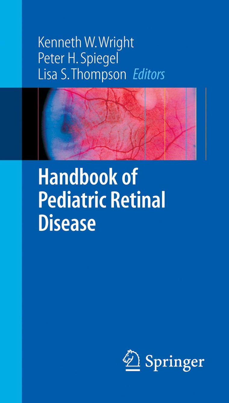 Handbook of Pediatric Retinal Disease (Springer Handbook of)