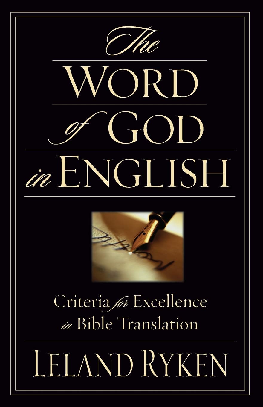 The Word of God in English: Criteria for Excellence in Bible Translation