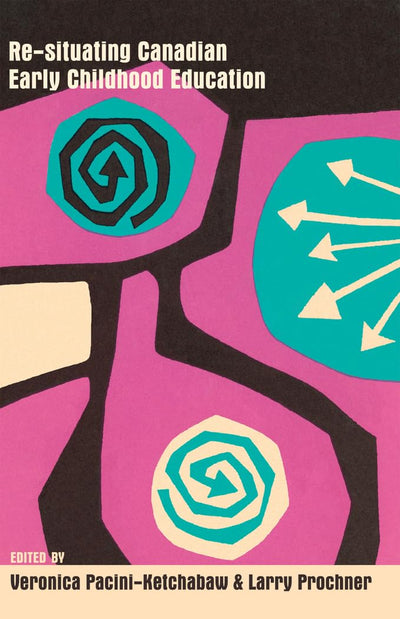 Re-situating Canadian Early Childhood Education (Rethinking Childhood)