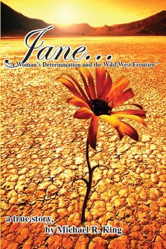 Jane, A Woman's Determination and the Wild West Frontier