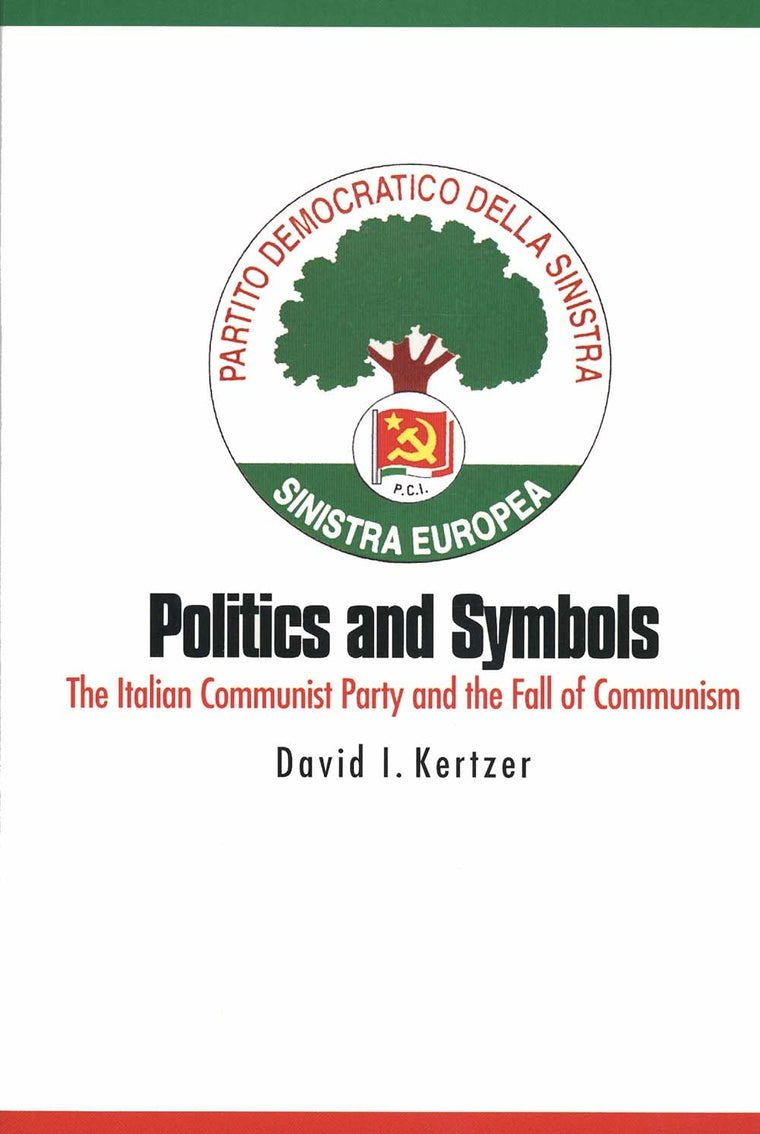 Politics and Symbols: The Italian Communist Party and the Fall of Communism