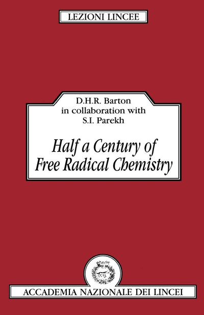 Half a Century of Free Radical Chemistry (Lezioni Lincee)