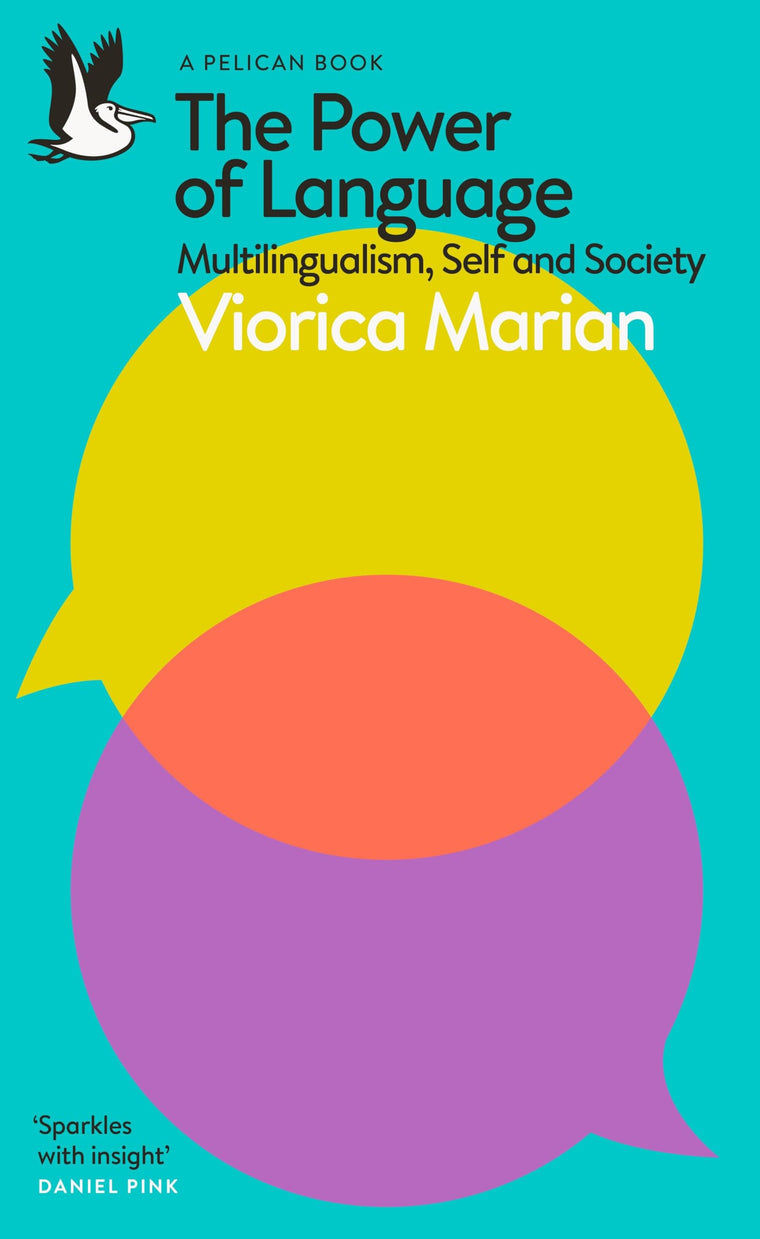 The Power of Language: Multilingualism, Self and Society (Pelican Books)
