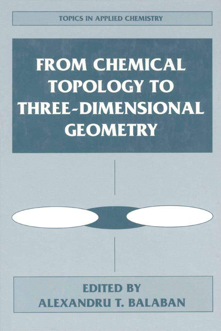 From Chemical Topology to Three-Dimensional Geometry (Topics in Applied Chemistry)