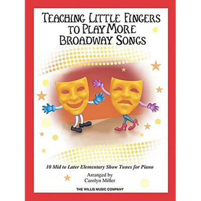 Teaching Little Fingers to Play More Broadway Songs: Mid to Later Elementary Level