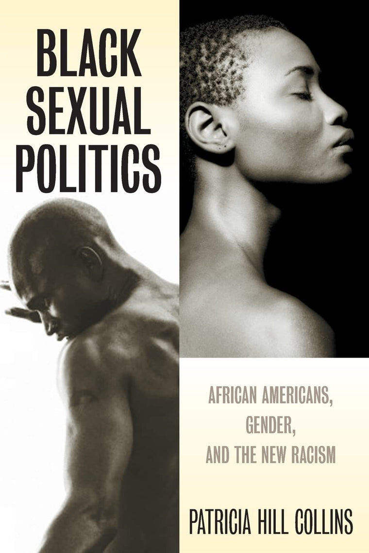 Black Sexual Politics: African Americans, Gender, and the Ne