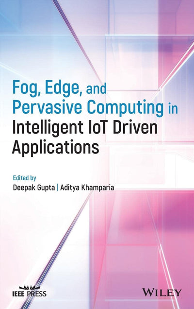 Emerging Trends and Roles of Fog, Edge and Pervasive Computing in Intelligent IoT Driven Applications