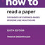 How to Read a Paper: The Basics of Evidence-based Medicine and Healthcare