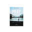 Pray, Decide, and Don't Worry: Five Steps to Discerning God's Will