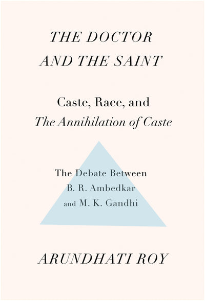 The Doctor and the Saint: Caste, Race, and Annihilation of C