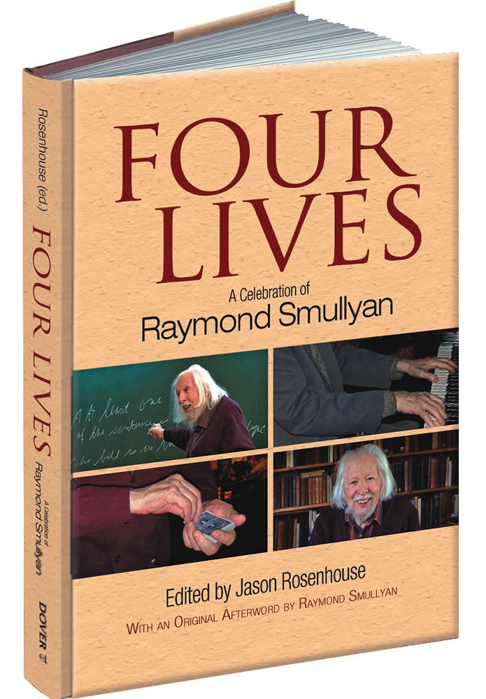 Four Lives: A Celebration of Raymond Smullyan by Jason Rosen