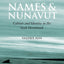 Names and Nunavut: Culture and Identity in the Inuit Homeland