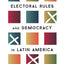 Electoral Rules and Democracy in Latin America