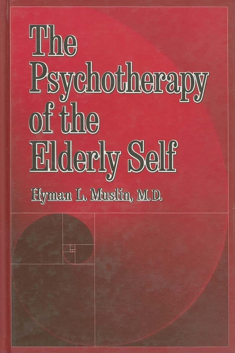 The Psychotherapy Of The Elderly Self