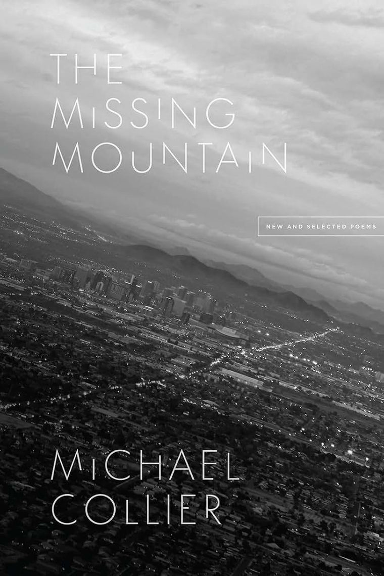 The Missing Mountain: New and Selected Poems (Phoenix Poets)