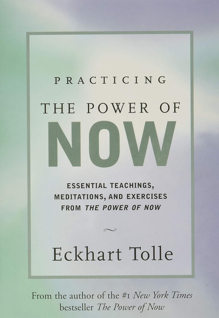 Practicing the Power of Now: Essential Teachings, Meditation