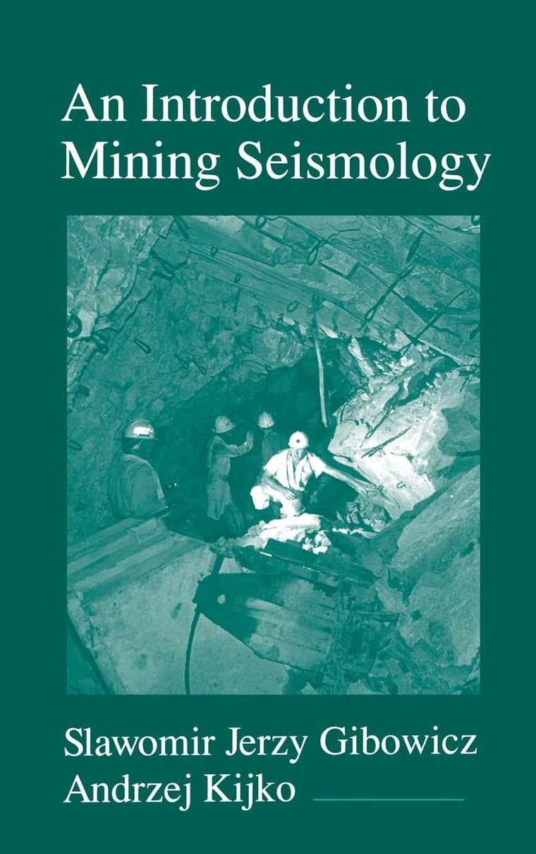 An Introduction to Mining Seismology (Volume 55) (International Geophysics, Volume 55)