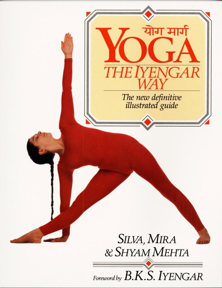 Yoga: The Iyengar Way – The New Illustrated Guide