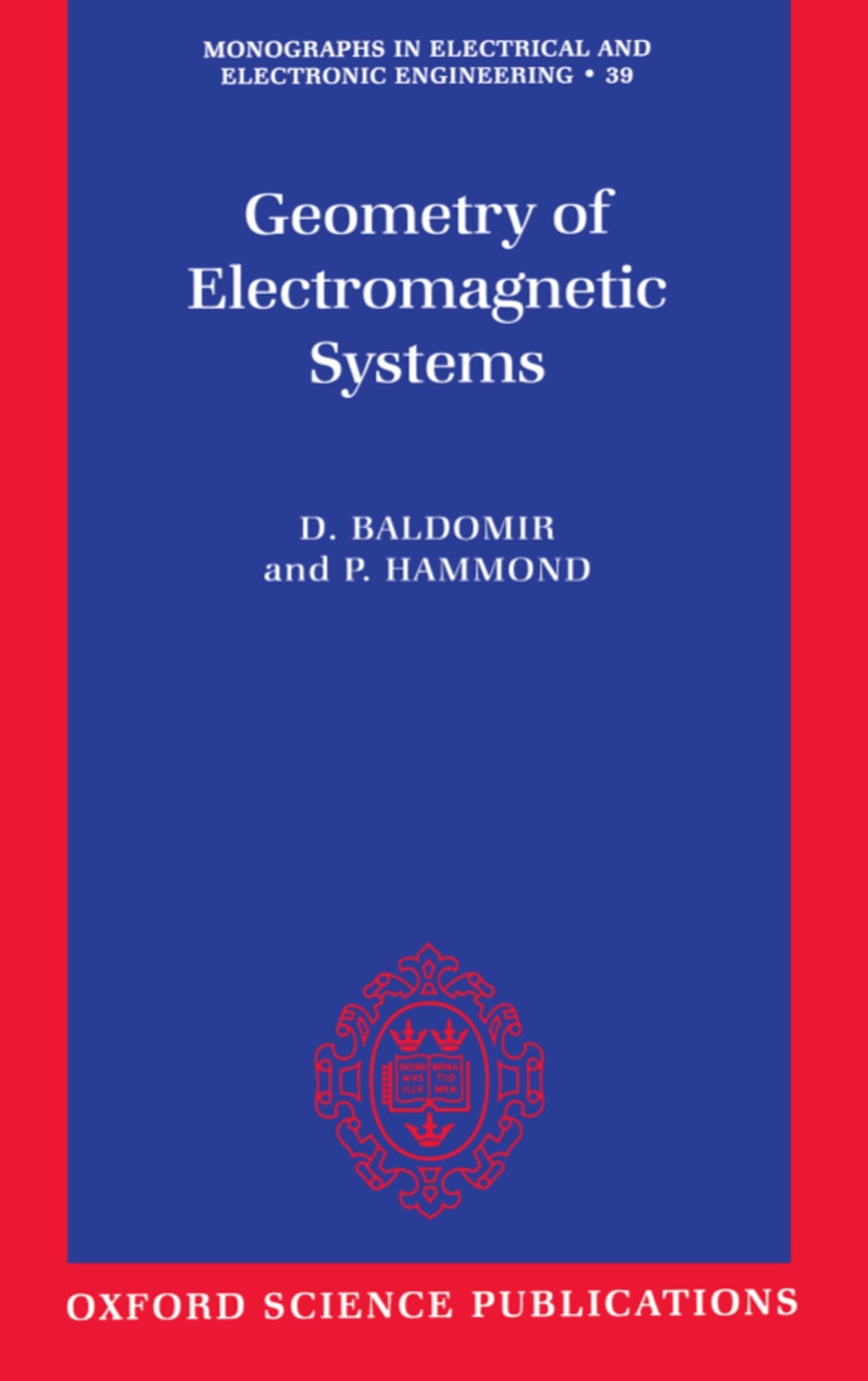 Geometry of Electromagnetic Systems (Monographs in Electrical and Electronic Engineering)
