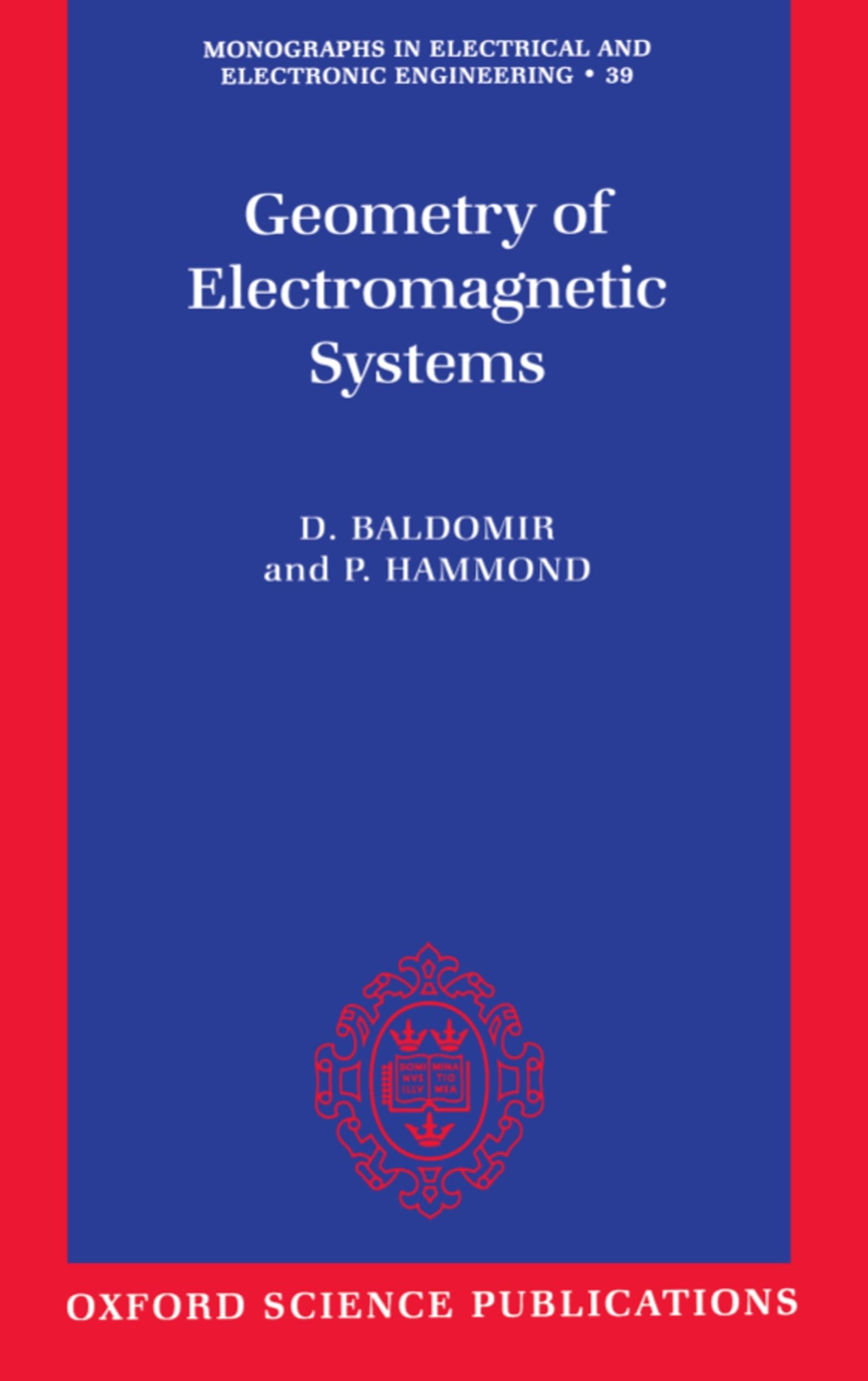 Geometry of Electromagnetic Systems (Monographs in Electrical and Electronic Engineering)