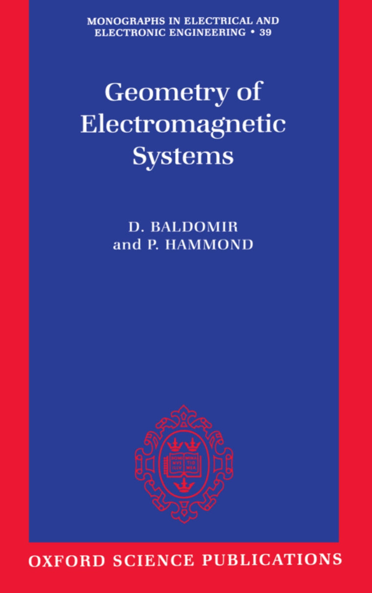 Geometry of Electromagnetic Systems (Monographs in Electrical and Electronic Engineering)