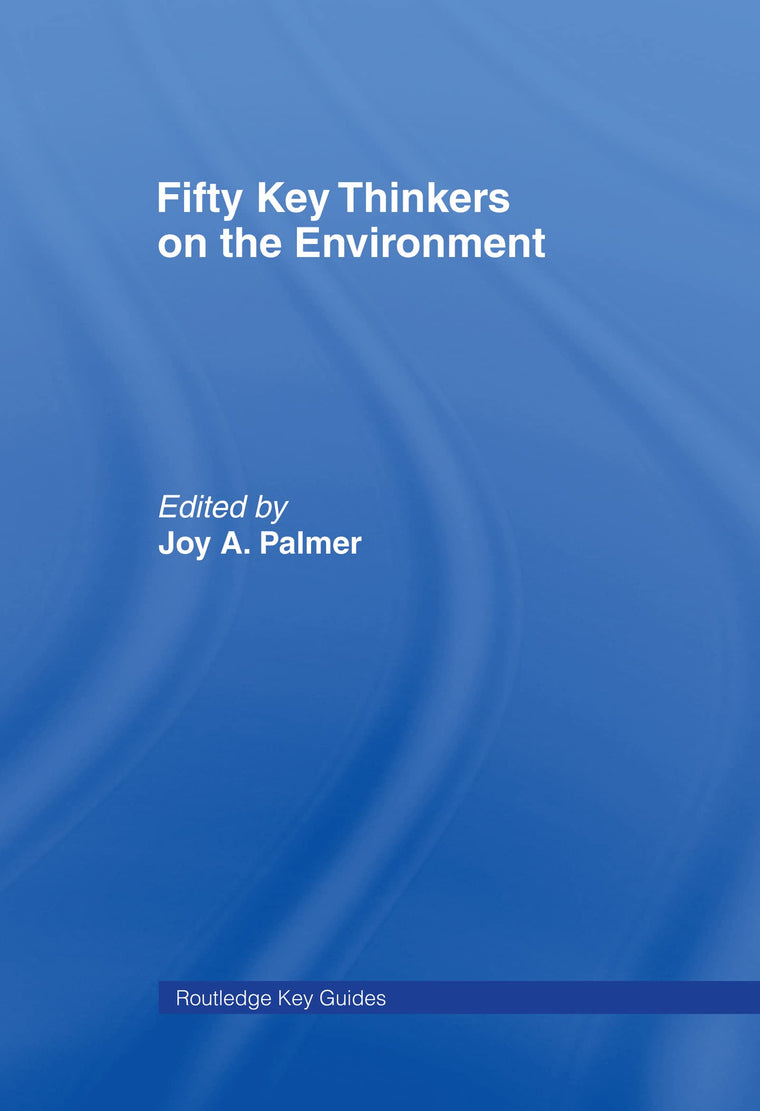Fifty Key Thinkers on the Environment (Routledge Key Guides)