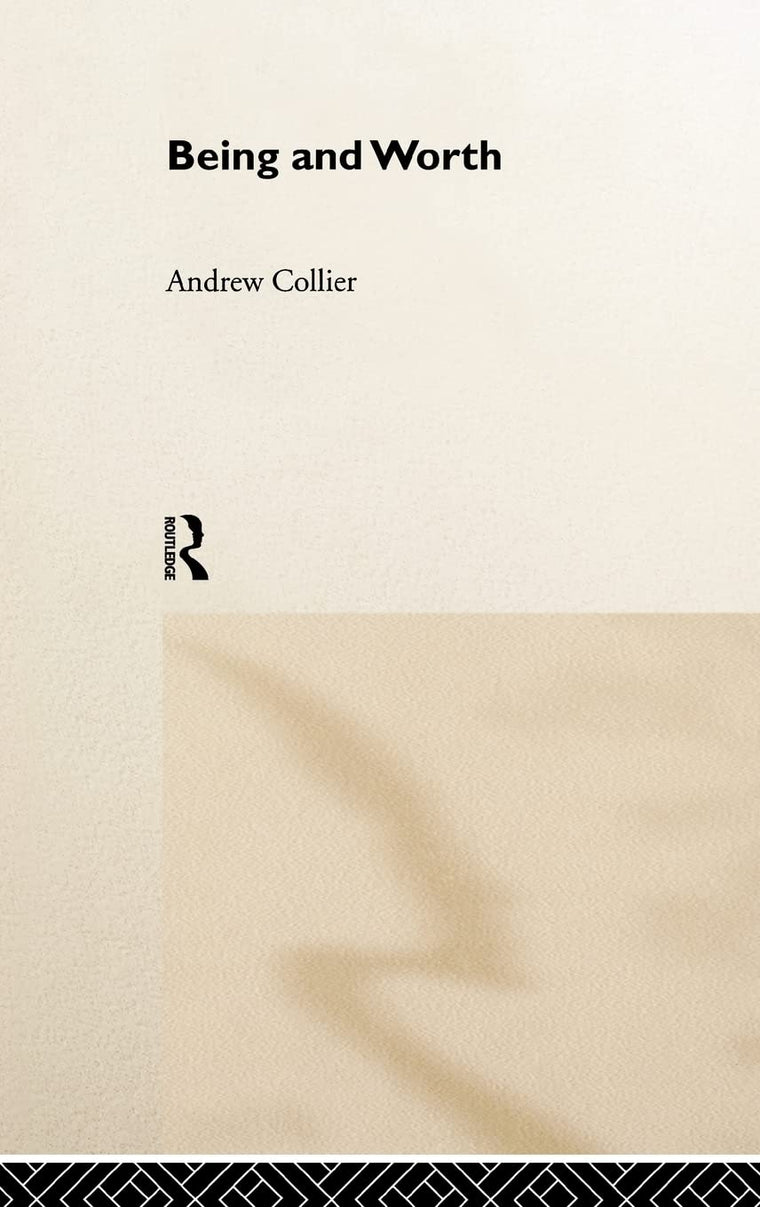 Being and Worth (Critical Realism: Interventions (Routledge Critical Realism))