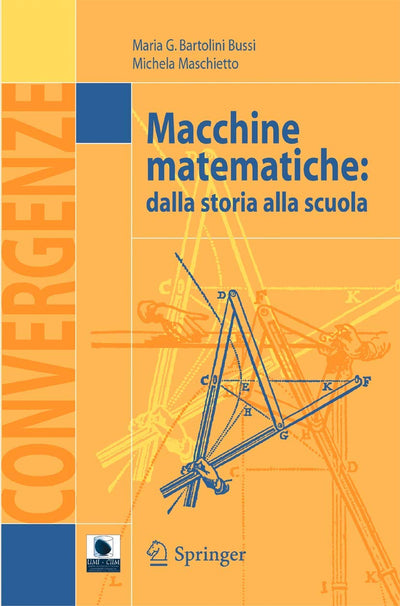 Macchine matematiche: Dalla storia alla scuola (Convergenze) (Italian Edition)