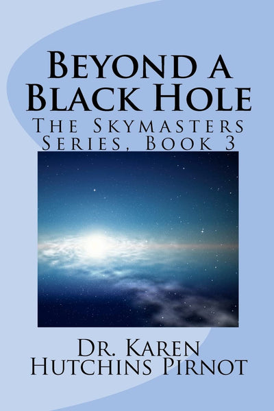 Beyond a Black Hole: The Skymasters Series, Book 3