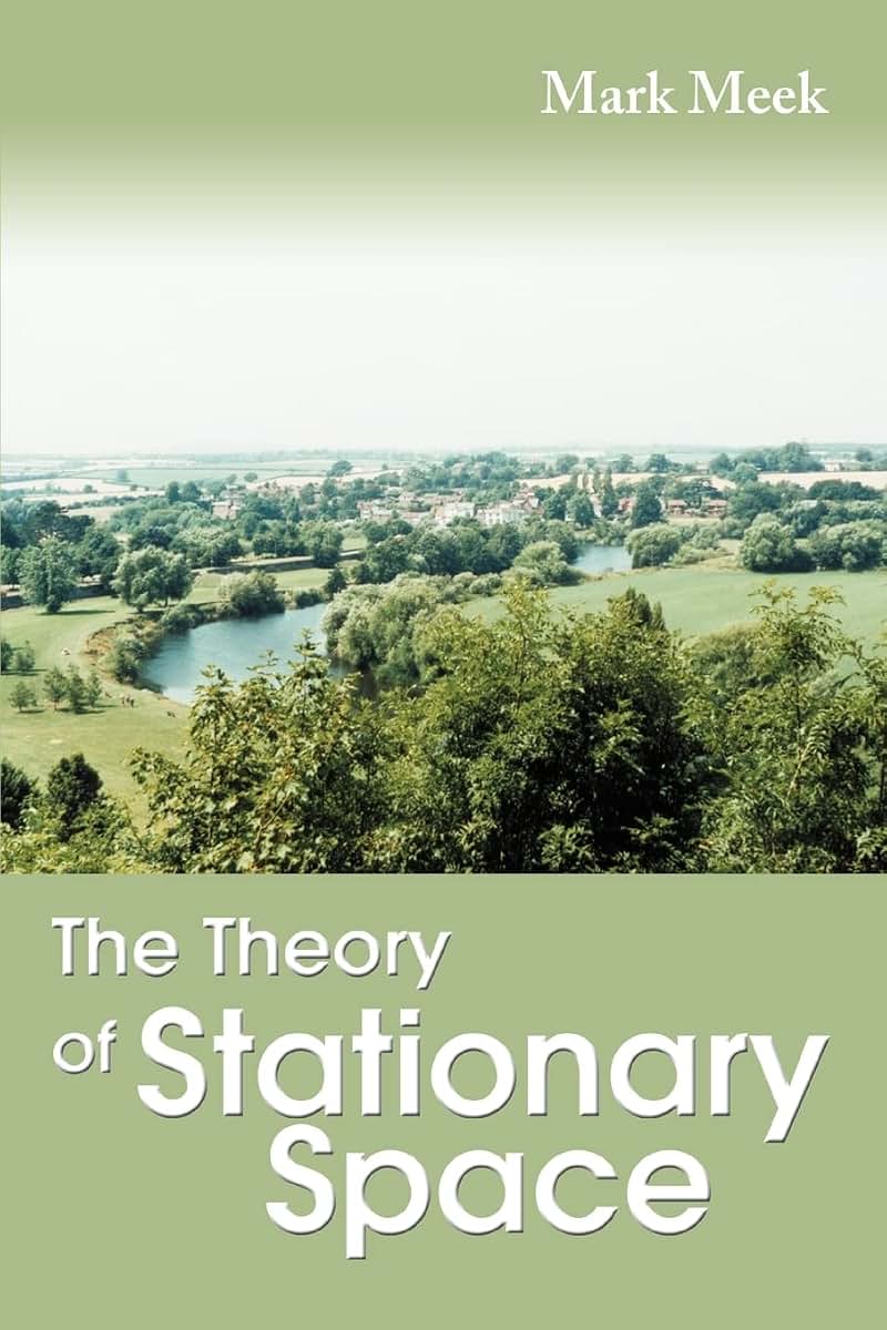 The Theory of Stationary Space: The simple model that solves the great mysteries of the universe