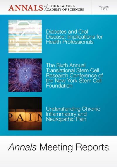 Annals Meeting Reports: Diabetes and Oral Disease: Implications for Health Professionals / The Sixth Annual Translational Stem Cell Research ... (Annals of the New York Academy of Sciences)