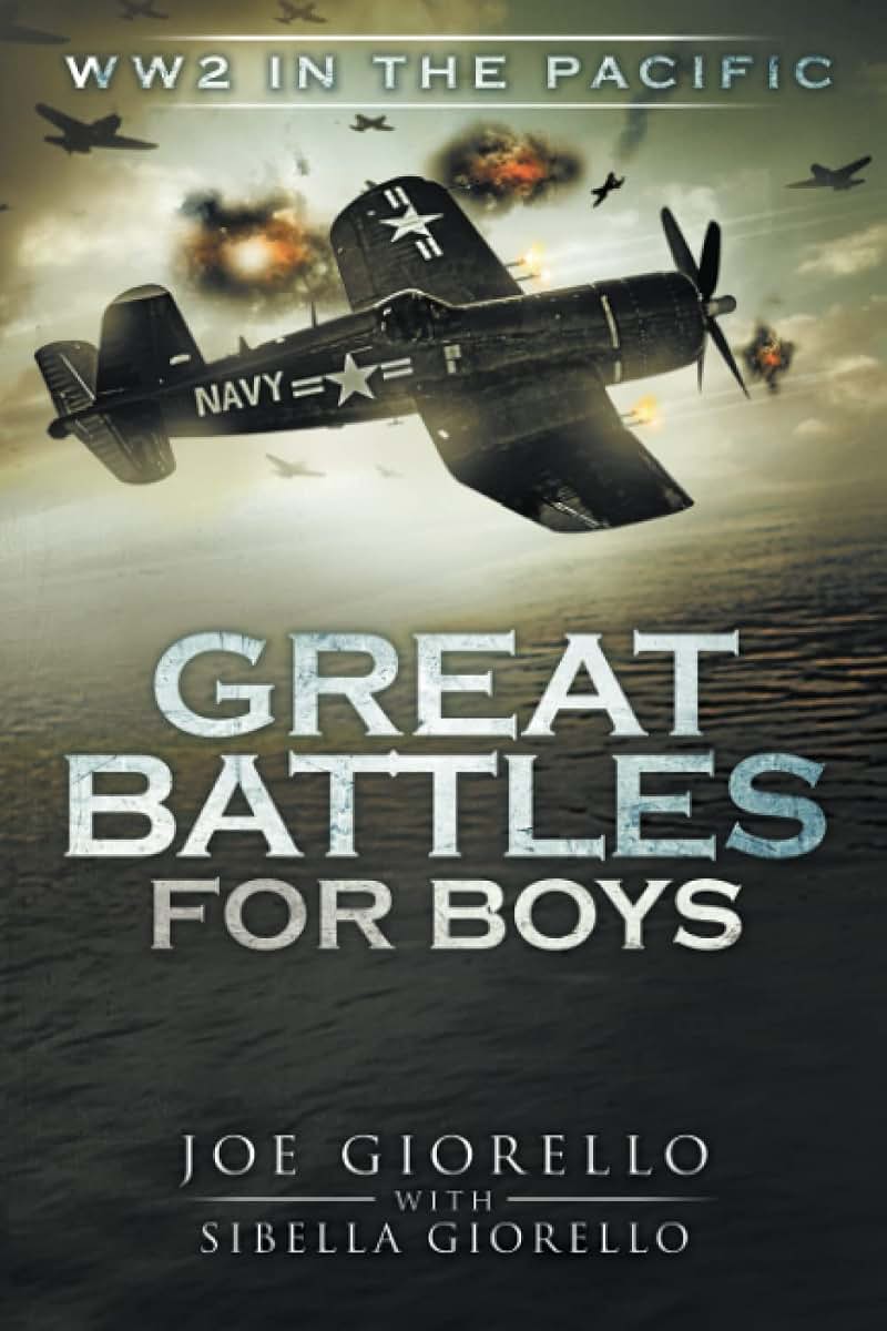 Great Battles for Boys: WW2 Pacific by Giorello, Joe