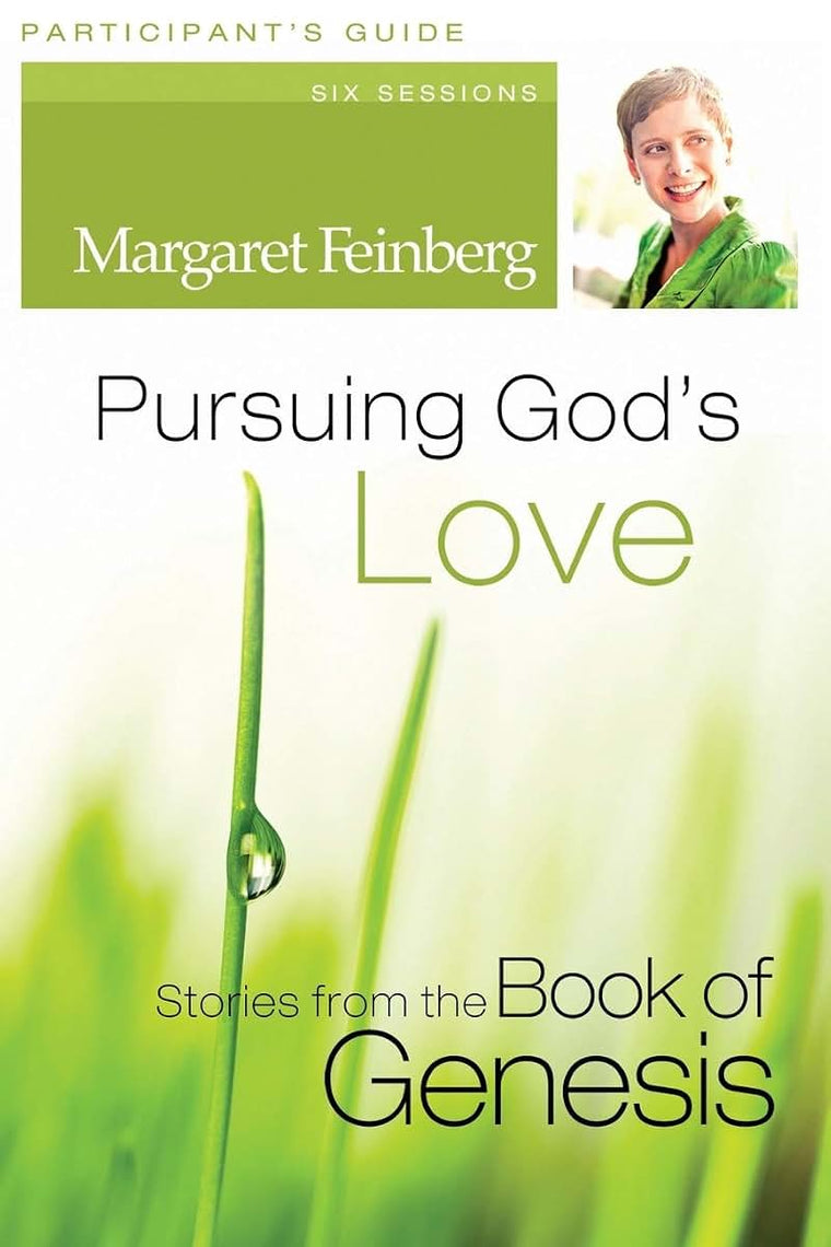 Pursuing God's Love Participant's Guide: Stories from the Book of Genesis