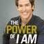 The Power of I Am: Two Words That Will Change Your Life Today