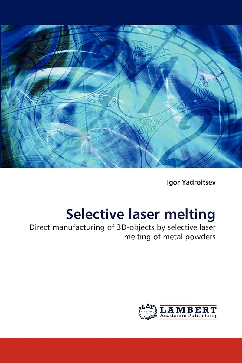 Selective laser melting: Direct manufacturing of 3D-objects by selective laser melting of metal powders