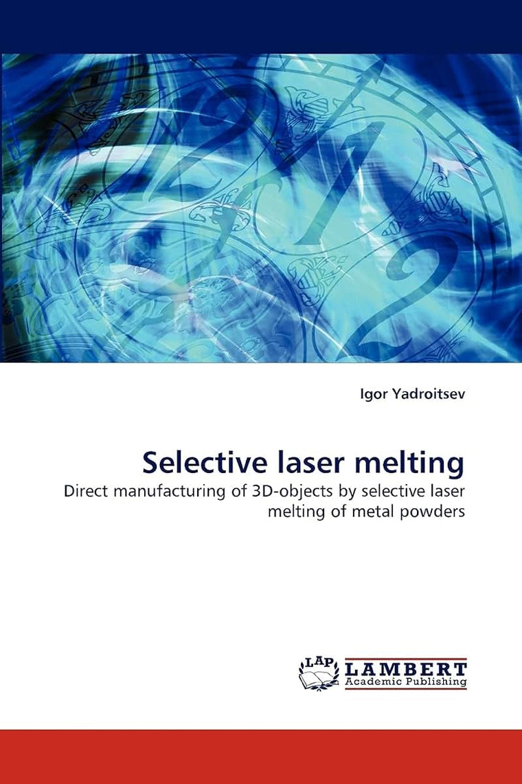 Selective laser melting: Direct manufacturing of 3D-objects by selective laser melting of metal powders