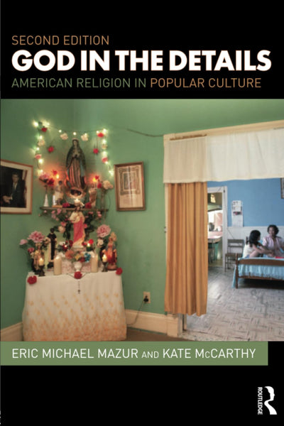God in the Details: American Religion in Popular Culture
