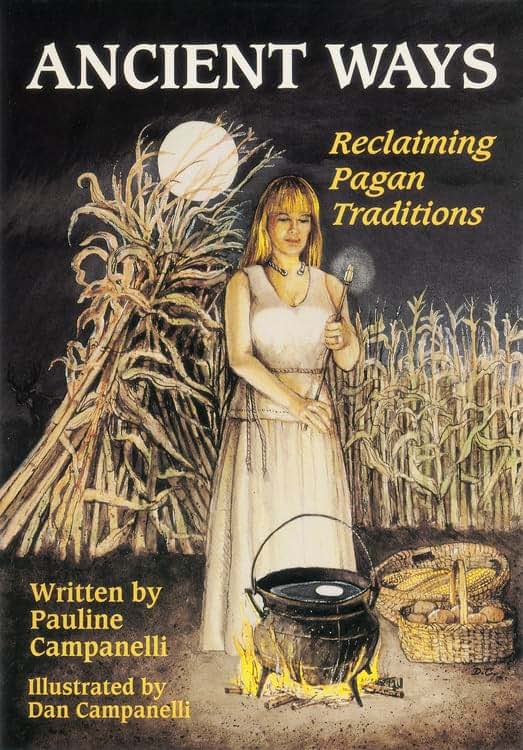Ancient Ways: Reclaiming the Pagan Tradition by Campanelli,