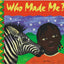 Who Made Me by Tulloch, Shirley