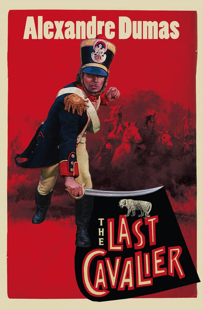 The Last Cavalier. Being the Adventures of Count Saine-Hermine in the Age of Napoleon