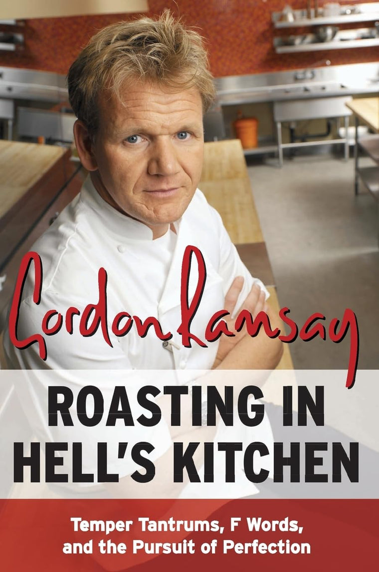 Roasting in Hell's Kitchen: Temper Tantrums, F Words, and th