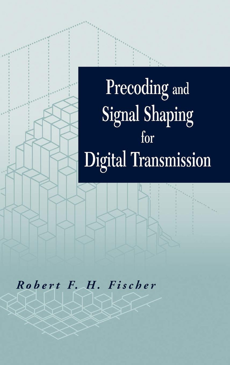 Precoding and Signal Shaping for Digital Transmission (IEEE Press)